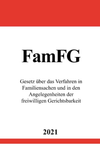 Gesetz über das Verfahren in Familiensachen und in den Angelegenheiten der freiwilligen Gerichtsbarkeit (FamFG)