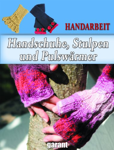 Handschuhe u. Stulpen: Gestrickt und gehäkelt