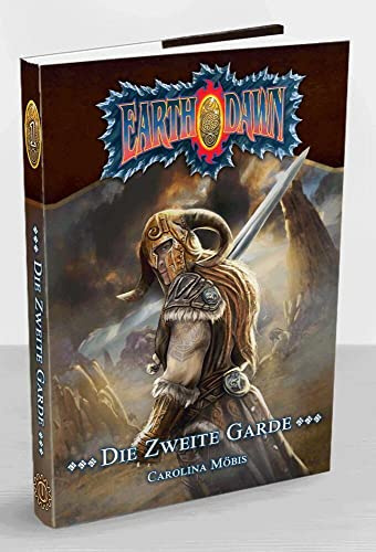 Die zweite Garde: Ein Earthdawn-Roman