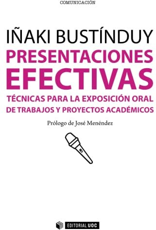 Presentaciones efectivas. Técnicas para la exposición oral de trabajos y proyec-: Técnicas para la exposición oral de trabajos y proyectos académicos: 282 (Manuales)