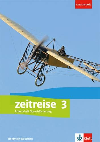 Zeitreise 3. Differenzierende Ausgabe Nordrhein-Westfalen, Sachsen-Anhalt: Arbeitsheft Sprachförderung Klasse 9/10 (sprachstark)