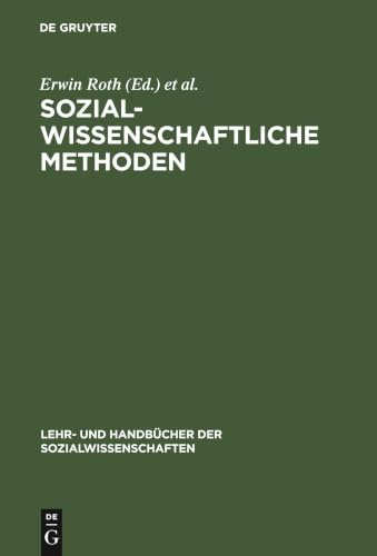 Sozialwissenschaftliche Methoden: Lehr- und Handbuch für Forschung und Praxis (Lehr- und Handbücher der Sozialwissenschaften)