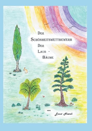 Der Schönheitswettbewerb der Laub-Bäume: Bestimmung einiger Laubbäume, anhand ihrer Blätter