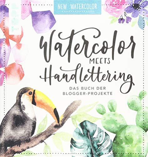 Watercolor meets Handlettering: Das Buch der Blogger-Projekte