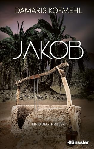 Jakob: Ein Bibel-Thriller