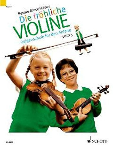 Die froliche violine band 3 violon: B-Tonarten, C-Dur, 2. und 3. Lage, Doppelgriffe und andere Kniffe. Band 3. Violine.