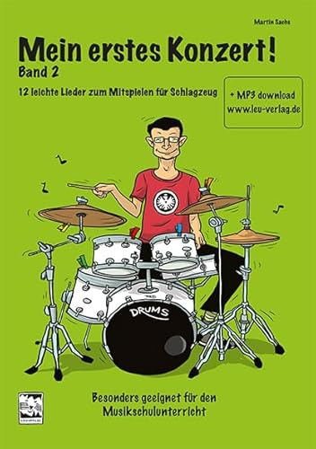 Mein erstes Konzert!: Band 2 mit MP3 download. 12 leichte Lieder zum Mitspielen für Schlagzeug. Besonders geeignet für den Musikschulunterricht