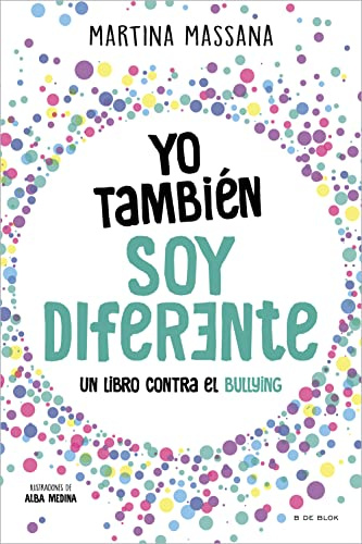 Yo también soy diferente: Un libro contra el bullying (Lo más viral)