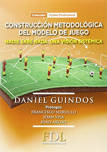 Construcción metodológica del modelo de juego (Fútbol Profesional)