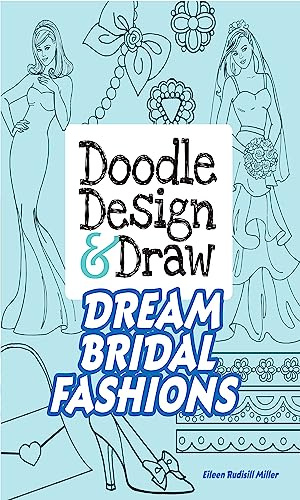 Doodle Design & Draw DREAM BRIDAL FASHIONS (Dover Doodle Books)