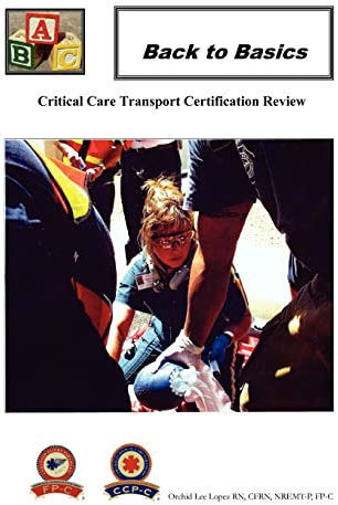 Back To Basics: Critical Care Transport Certification Review