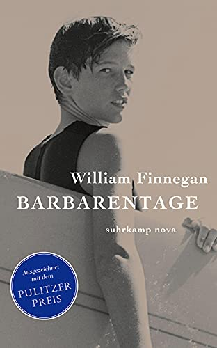Barbarentage: Mein Surferleben. Ausgezeichnet: Pulitzer Prize for Biography 2016 (suhrkamp nova)