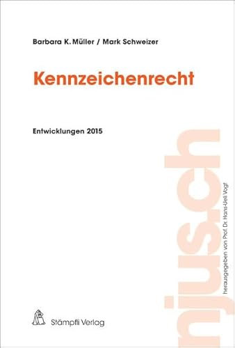 Kennzeichenrecht: Entwicklungen 2015 (njus Kennzeichenrecht)