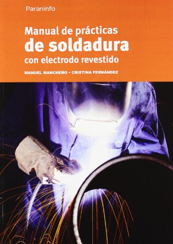 Manual de prácticas de soldadura con electrodo revestido (Fabricación Mecánica)