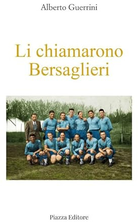 Li chiamarono Bersaglieri. I ragazzi che inventarono il rugby a Rovigo e dintorni