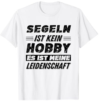 Kein Hobby Meine Leidenschaft Lustiges Segeln T-Shirt