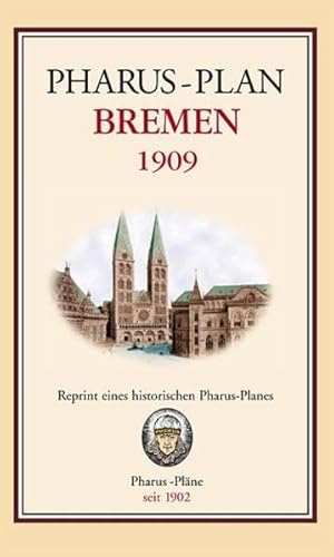 Pharus-Plan Bremen 1909: Reprint eines historischen Pharus-Planes