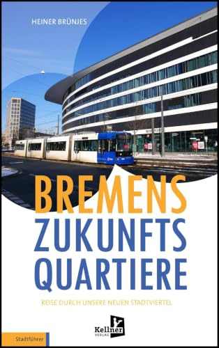 Bremens Zukunftsquartiere: Reise durch unsere neuen Stadtviertel