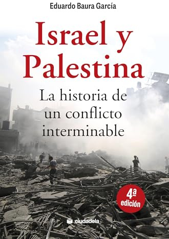Israel y Palestina. La historia de un conflicto interminable (Ciudadela Libros)