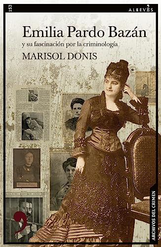 Emilia Pardo Bazán y su fascinación por la criminología: 153 (Narrativa)