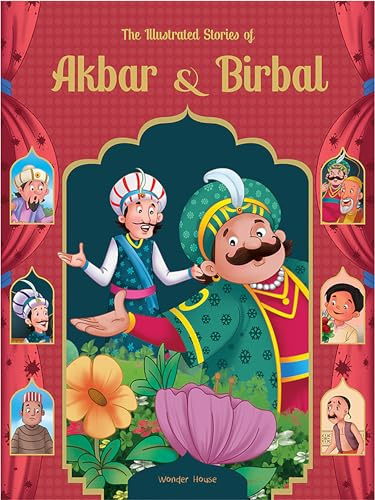Illustrated Stories of Akbar and Birbal: Classic Tales From India, The: Classic Tales from India