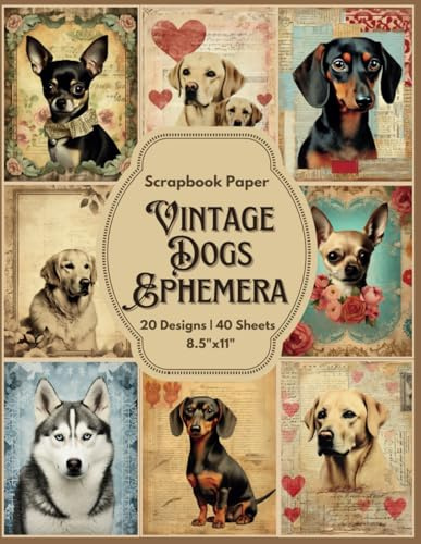 Vintage Dogs Ephemera Scrapbook Paper Craft Pad: 20 Nostalgic Dog Designs, 40 Double-Side Sheets Printed on 8.5x11 Sized Paper. Perfect for Card ... Album, Decoupage, Gift Wrapping and More!