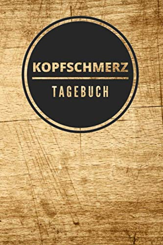 Kopfschmerz Tagebuch: Schmerzprotokoll zum Ausfüllen bei Migräne, Cluster-Kopfschmerzen, Spannungskopfschmerzen und anderen Kopfschmerzarten - 120 Seiten im praktischen A5 Format
