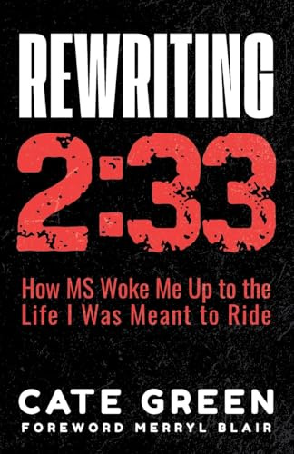 Rewriting 2: 33: How MS Woke Me Up to the Life I Was Meant to Ride