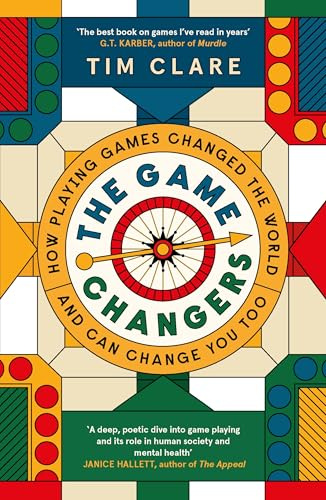The Game Changers: How Playing Games Changed the World and Can Change You Too