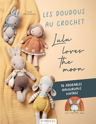 Les doudous au crochet Lulu loves the moon: 16 adorables amigurumi vintage