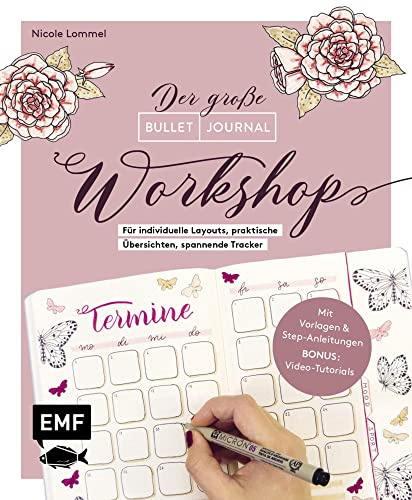 Bullet Journal – Der große Workshop vom YouTube-Star Ladies Lounge: Bewusster leben, kreative Auszeiten planen, Träume verwirklichen und Ziele ... spannende Tracker und vieles mehr