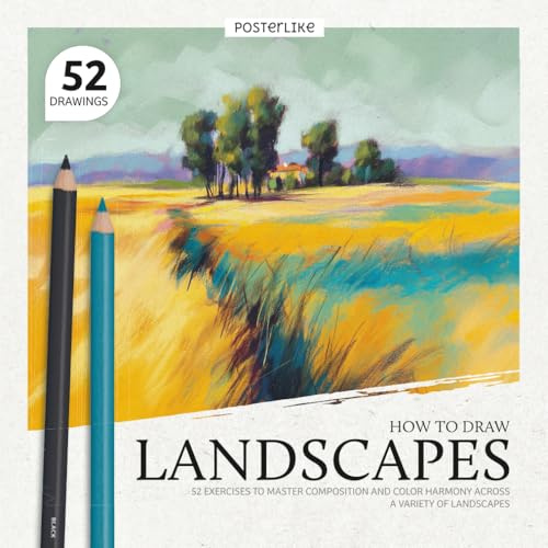 How to Draw Landscapes: 52 Exercises to Master Composition and Color Harmony across a Variety of Landscapes