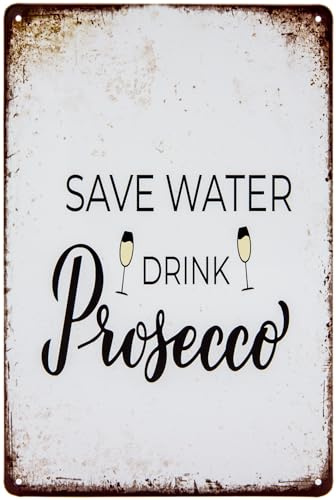 LuckyLinde Prosecco Tin Sign, 30 x 20 cm, Retro, Funny Saying - Save Water Drink Prosecco