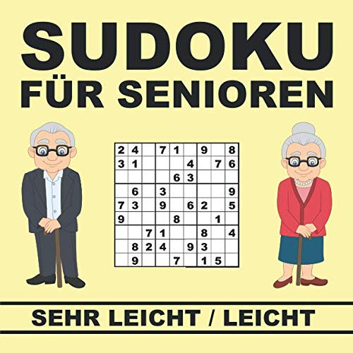 SUDOKU FÜR SENIOREN - SEHR LEICHT / LEICHT: 100 Sudoku-Rätsel in großer Schrift --- ideal für ältere Leute oder Personen mit Sehschwäche --- mit Lösungsteil
