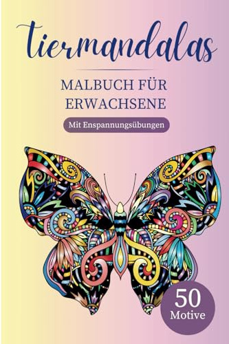 Mandalas Tiere - Malbuch für Erwachsene: Mandalas für Erwachsene im A5-Format mit wundervollen Mandalas und Entspannungstechniken zum Stressabbau und zur Entspannung