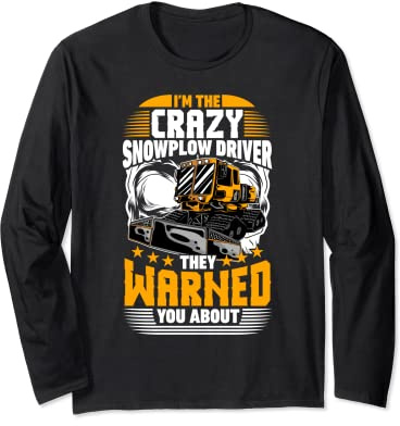 Snow Plow Tractor Machine Truck Shovel Driver Snowplough Long Sleeve T-Shirt