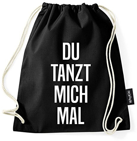 WhyKiki Über 60 Sprüche & Designs auswählbar Turnbeutel mit Spruch/Beutel: Schwarz/Rucksack/Jutebeutel/Sportbeutel/Hipster, Bag:Tanzt Mich Mal