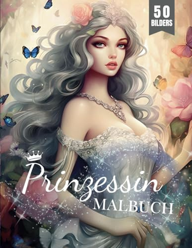 Prinzessin Malbuch: 50 Prinzessinnen für kleine Prinzessinnen ab 4 Jahren Vol. 3: Ein königliches Ausmalabenteuer für kleine Träumerinnen [8.5x11]