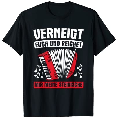 Verneigt Euch Und Reicht Steirische Akkordeon T-Shirt