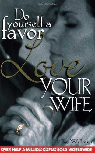 Do Yourself a Favor: Love Your Wife (Volume 0)