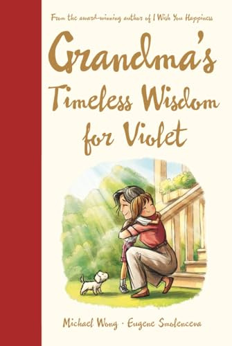 Grandma's Timeless Wisdom for Violet: A Personalized Grandma Book for Violet — a Heartfelt Keepsake Gift of Love, Wisdom, and Encouragement for Her ... (The Unconditional Love for Violet Series)