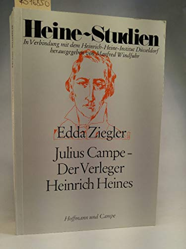 Julius Campe - Der Verleger Heinrich Heines (Heine-Studien)