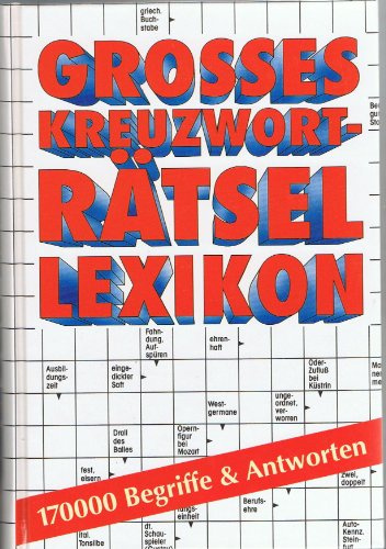 Großes Kreuzworträtsel Lexikon. Unschlagbar. 170 000 Begriffe und Antworten