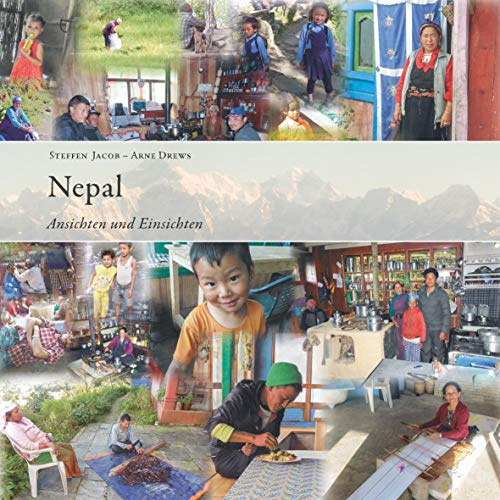Nepal - Ansichten und Einsichten: 2 Reisen - Tagebücher mit Anmerkungen und Fotos
