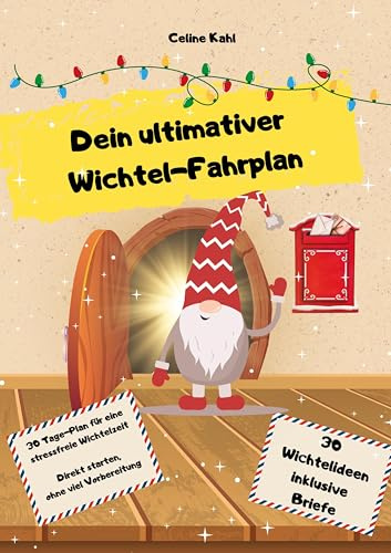 Dein ultimativer Wichtel-Fahrplan: 30 Wichtelideen inklusive Briefe
