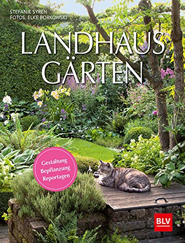 Landhaus-Gärten: Gestaltung Bepflanzung Reportagen