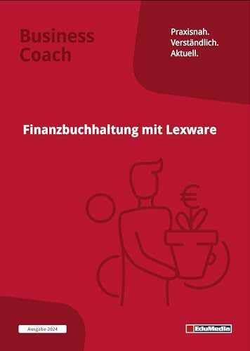 Finanzbuchhaltung mit Lexware: Mit Übungen und Musterklausuren: Ausgabe 2026. Mit authentischen Übungsfirmen. Schritt für Schritt Einführung in das Programm Lexware Buchhalter. (Business Coach)