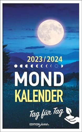 Mondkalender 2023 Tag für Tag: Die besten Tipps für perfekte Harmonie mit der Natur