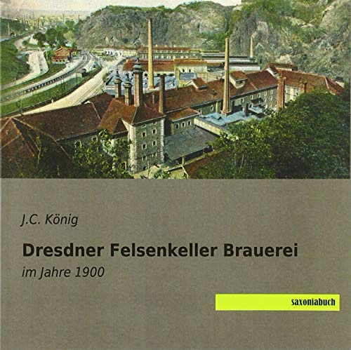 Dresdner Felsenkeller Brauerei: im Jahre 1900