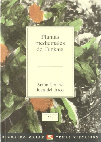 Plantas medicinales de bizkaia (Bizkaiko Gaiak Temas Vizcai)